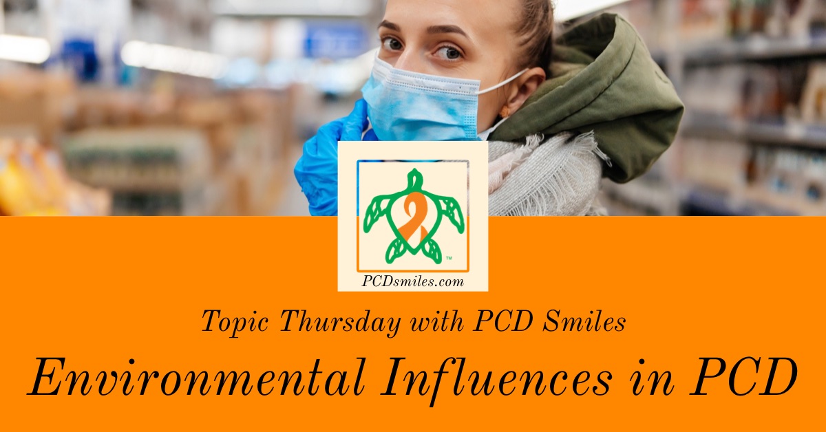 Environmental Influences in PCD