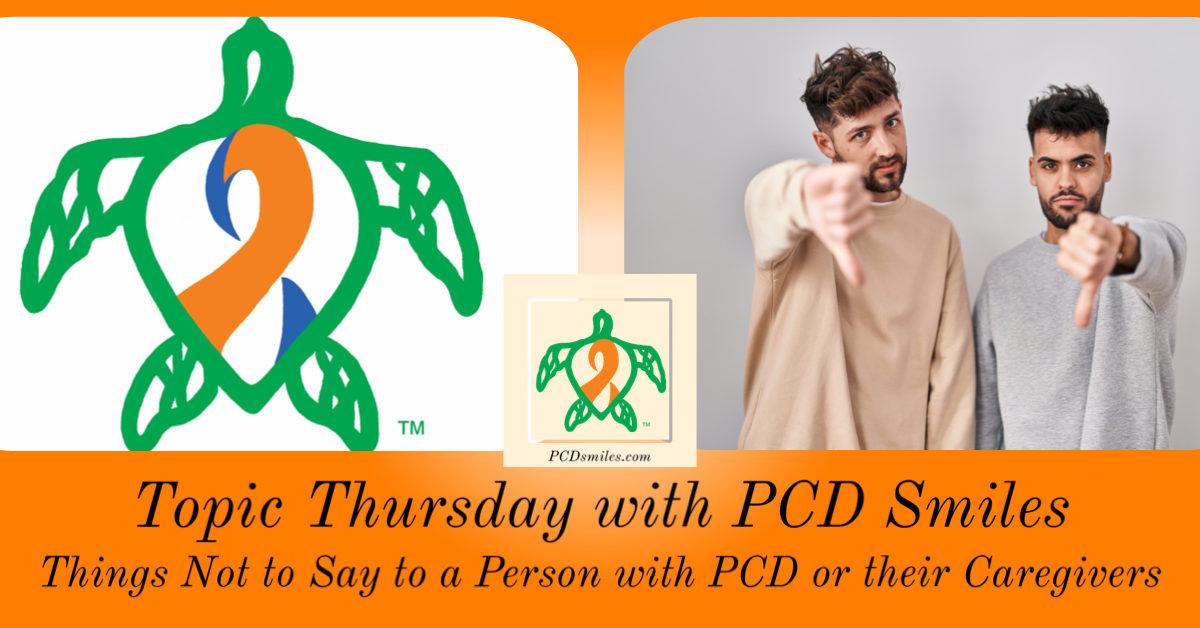 Things Not to Say to a Person with PCD or their Caregivers